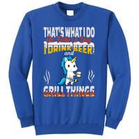 Thats What I Do I Beer And Grill Things Fathers Day Gift Tall Sweatshirt