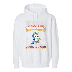 Thats What I Do I Beer And Grill Things Fathers Day Gift Garment-Dyed Fleece Hoodie