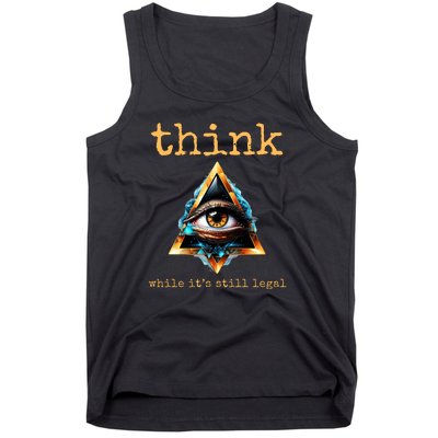 Think While ItS Still Legal Anti Woke Conservative Tank Top