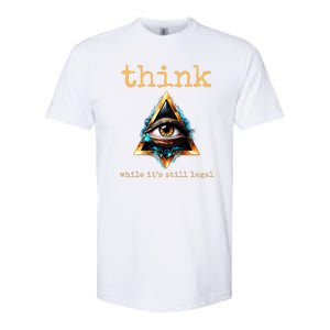 Think While ItS Still Legal Anti Woke Conservative Softstyle CVC T-Shirt