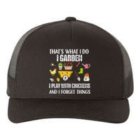 Thats What I Do I Garden I Play With Chickens Forget Things Yupoong Adult 5-Panel Trucker Hat