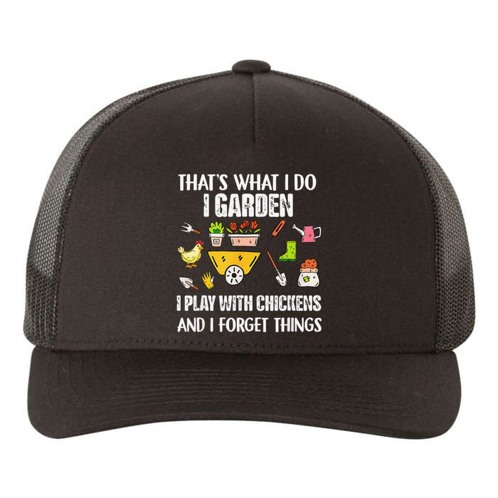 Thats What I Do I Garden I Play With Chickens Forget Things Yupoong Adult 5-Panel Trucker Hat