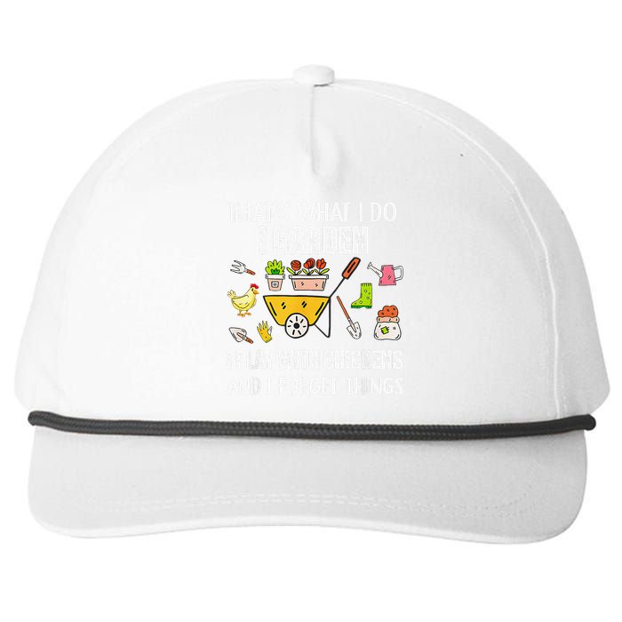 Thats What I Do I Garden I Play With Chickens Forget Things Snapback Five-Panel Rope Hat