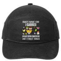 Thats What I Do I Garden I Play With Chickens Forget Things 7-Panel Snapback Hat