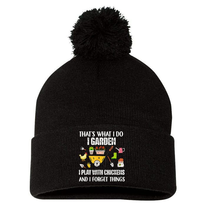 Thats What I Do I Garden I Play With Chickens Forget Things Pom Pom 12in Knit Beanie