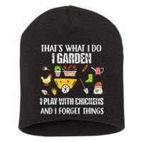 Thats What I Do I Garden I Play With Chickens Forget Things Short Acrylic Beanie