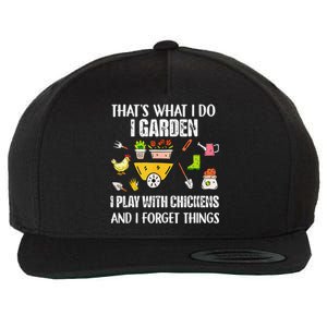 Thats What I Do I Garden I Play With Chickens Forget Things Wool Snapback Cap