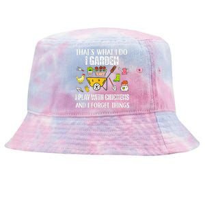 Thats What I Do I Garden I Play With Chickens Forget Things Tie-Dyed Bucket Hat