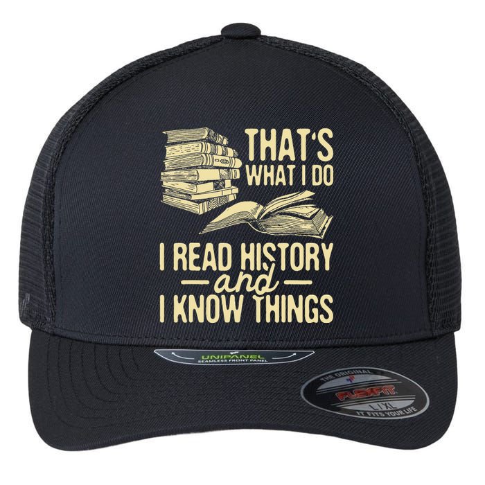 That's What I Do I Read Books And I Know Things Reading Flexfit Unipanel Trucker Cap