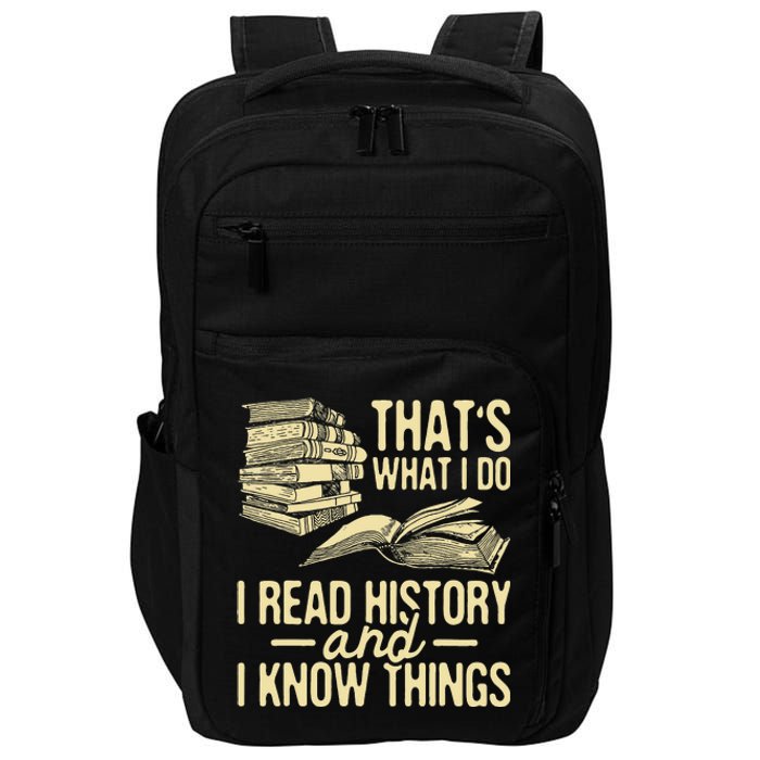 That's What I Do I Read Books And I Know Things Reading Impact Tech Backpack