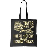 That's What I Do I Read Books And I Know Things Reading Tote Bag