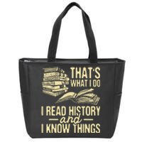 That's What I Do I Read Books And I Know Things Reading Zip Tote Bag