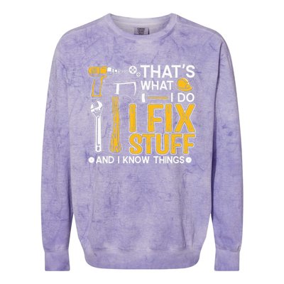 That's What I Do I Fix Stuff And I Know Things Funny Saying Colorblast Crewneck Sweatshirt