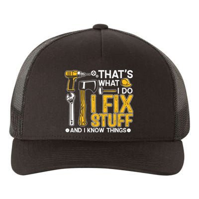 That's What I Do I Fix Stuff And I Know Things Funny Saying Yupoong Adult 5-Panel Trucker Hat