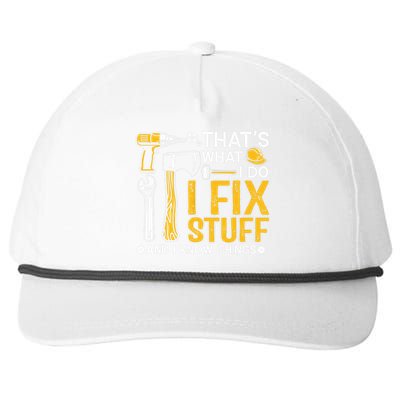 That's What I Do I Fix Stuff And I Know Things Funny Saying Snapback Five-Panel Rope Hat