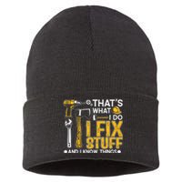 That's What I Do I Fix Stuff And I Know Things Funny Saying Sustainable Knit Beanie