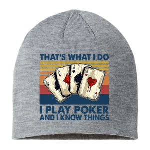 Thats What I Do I Play Poker And I Know Things Sustainable Beanie