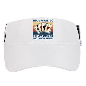 Thats What I Do I Play Poker And I Know Things Adult Drive Performance Visor