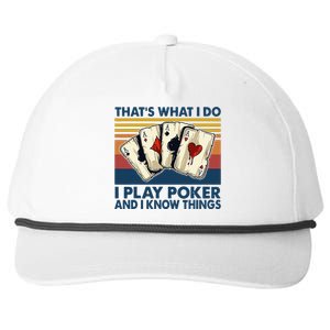 Thats What I Do I Play Poker And I Know Things Snapback Five-Panel Rope Hat