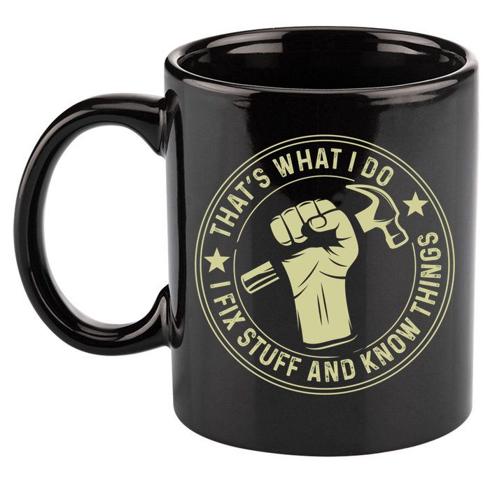 That's What I Do I Fix Stuff And I Know Things Handy Gift 11oz C Handle Ceramic Mug