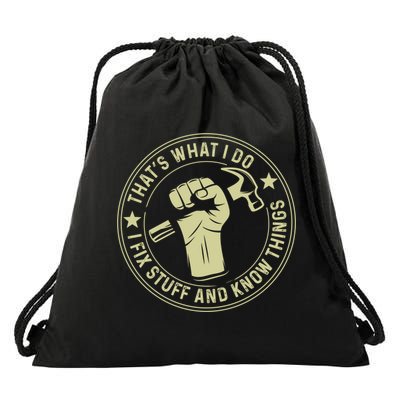 That's What I Do I Fix Stuff And I Know Things Handy Gift Drawstring Bag