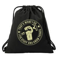 That's What I Do I Fix Stuff And I Know Things Handy Gift Drawstring Bag