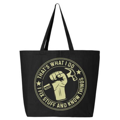 That's What I Do I Fix Stuff And I Know Things Handy Gift 25L Jumbo Tote