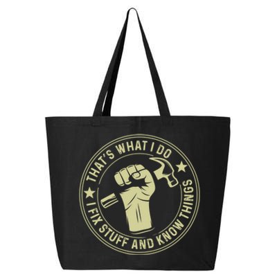 That's What I Do I Fix Stuff And I Know Things Handy Gift 25L Jumbo Tote