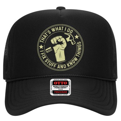 That's What I Do I Fix Stuff And I Know Things Handy Gift Trucker Hat
