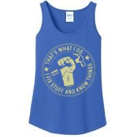 That's What I Do I Fix Stuff And I Know Things Handy Gift Ladies Essential Tank