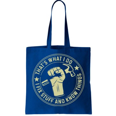 That's What I Do I Fix Stuff And I Know Things Handy Gift Tote Bag