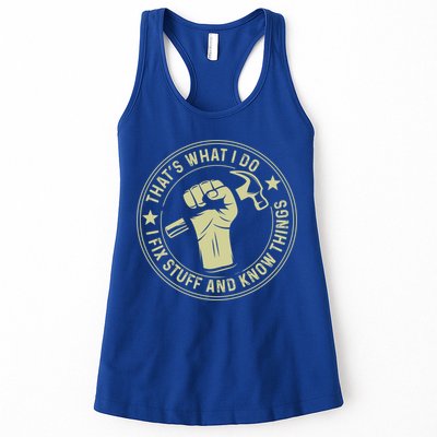 That's What I Do I Fix Stuff And I Know Things Handy Gift Womens Tank Top