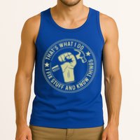 That's What I Do I Fix Stuff And I Know Things Handy Gift Tank Top