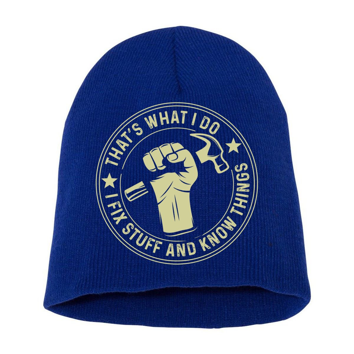 That's What I Do I Fix Stuff And I Know Things Handy Gift Short Acrylic Beanie