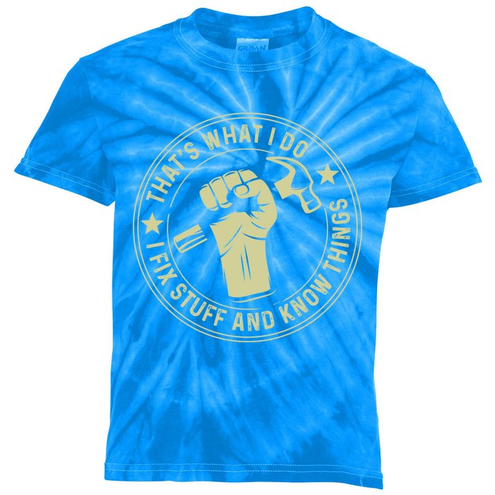 That's What I Do I Fix Stuff And I Know Things Handy Gift Kids Tie-Dye T-Shirt