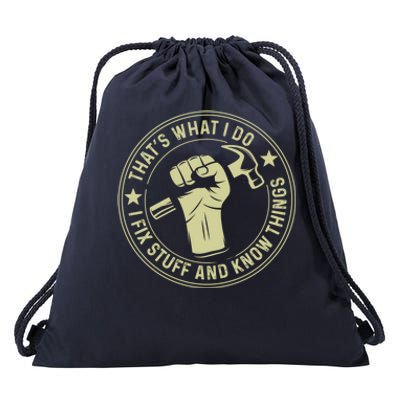 That's What I Do I Fix Stuff And I Know Things Handy Gift Drawstring Bag