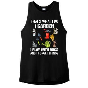 Thats What I Do I Garden I Play With Dogs And I Forget Ladies PosiCharge Tri-Blend Wicking Tank