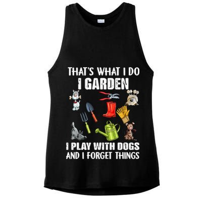 Thats What I Do I Garden I Play With Dogs And I Forget Ladies PosiCharge Tri-Blend Wicking Tank