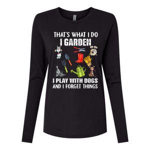 Thats What I Do I Garden I Play With Dogs And I Forget Womens Cotton Relaxed Long Sleeve T-Shirt