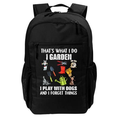 Thats What I Do I Garden I Play With Dogs And I Forget Backpack