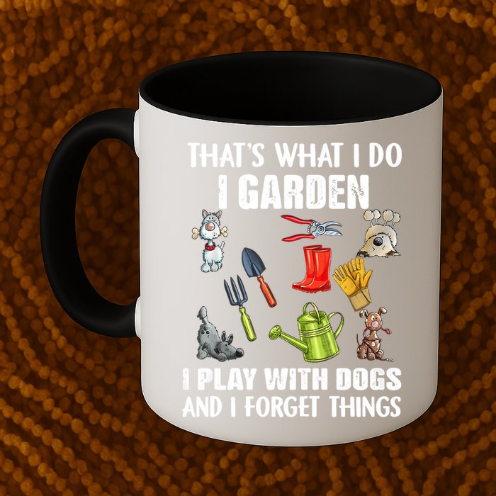 Thats What I Do I Garden I Play With Dogs And I Forget Mug