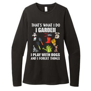 Thats What I Do I Garden I Play With Dogs And I Forget Womens CVC Long Sleeve Shirt