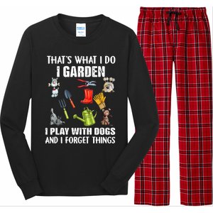 Thats What I Do I Garden I Play With Dogs And I Forget Long Sleeve Pajama Set