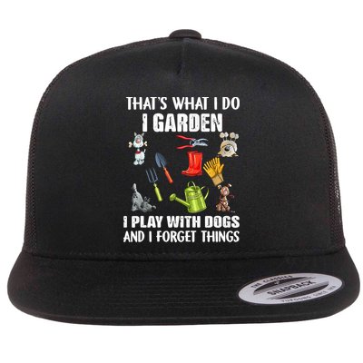Thats What I Do I Garden I Play With Dogs And I Forget Flatbill Hat