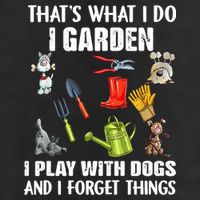 Thats What I Do I Garden I Play With Dogs And I Forget Premium Pullover Hoodie