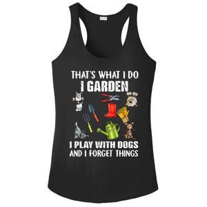 Thats What I Do I Garden I Play With Dogs And I Forget Ladies PosiCharge Competitor Racerback Tank