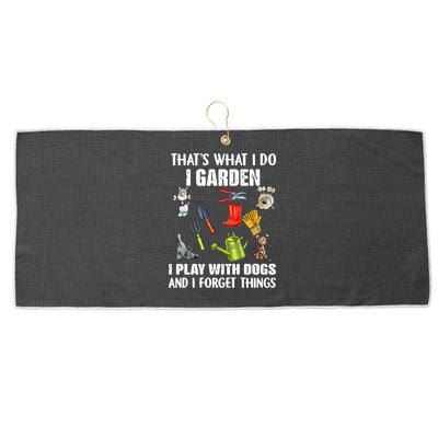 Thats What I Do I Garden I Play With Dogs And I Forget Large Microfiber Waffle Golf Towel