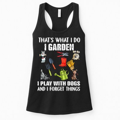 Thats What I Do I Garden I Play With Dogs And I Forget Womens Tank Top
