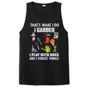 Thats What I Do I Garden I Play With Dogs And I Forget PosiCharge Competitor Tank