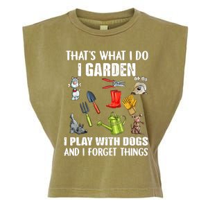 Thats What I Do I Garden I Play With Dogs And I Forget Garment-Dyed Women's Muscle Tee